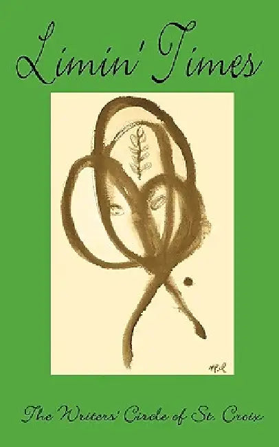 Limin' Times by The Writers' Circle of St Croix