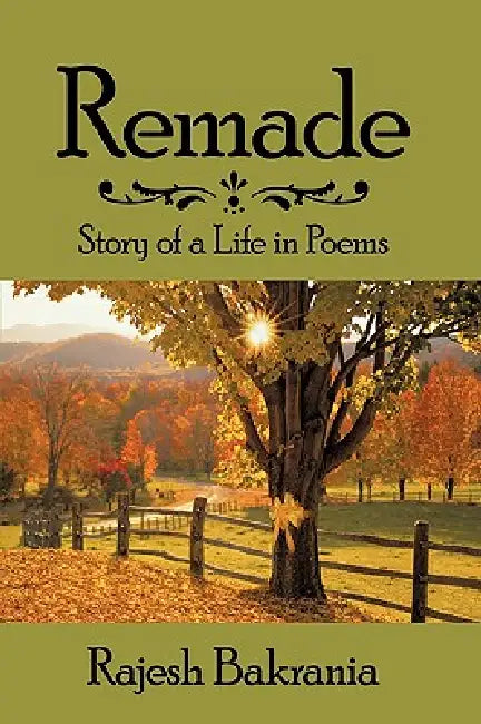 Remade: Story of a Life in Poems by Rajesh Bakrania