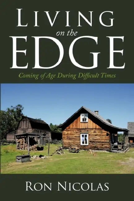 Living on the Edge: Coming of Age During Difficult Times by Ron Nicolas