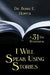 I Will Speak Using Stories: A Thirty-one Day Devotional by Bobby E. Hopper
