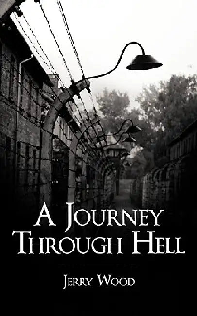 A Journey Through Hell by Jerry Wood
