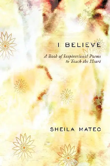 I Believe by Sheila Mateo