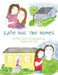 Katie Has Two Homes by Teresa B. Still
