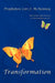 Transformation by Prophetess Lori J. McKenney