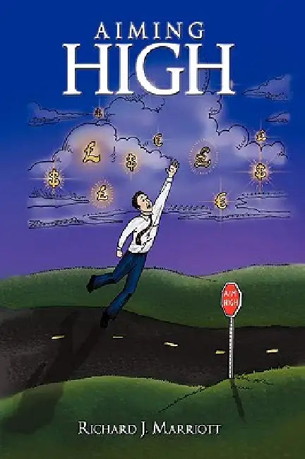 Aiming High by Richard J. Marriott