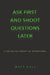 Ask First & Shoot Questions Later: A Guide to Versatile Interviews by Matt Hall