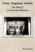 Crisis Pregnancy Centers: The Birth Of A Grassroots Movement by Terry Ianora