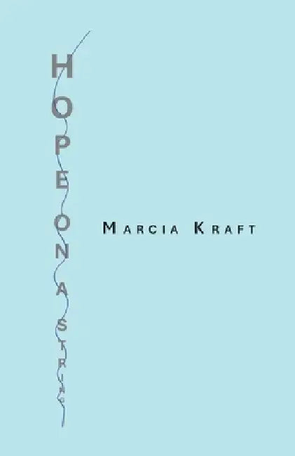 Hope On A String by Marcia Kraft