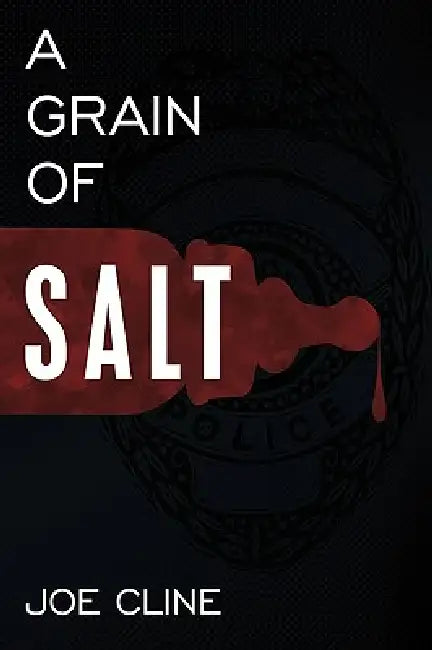 A Grain of Salt by Joe Cline