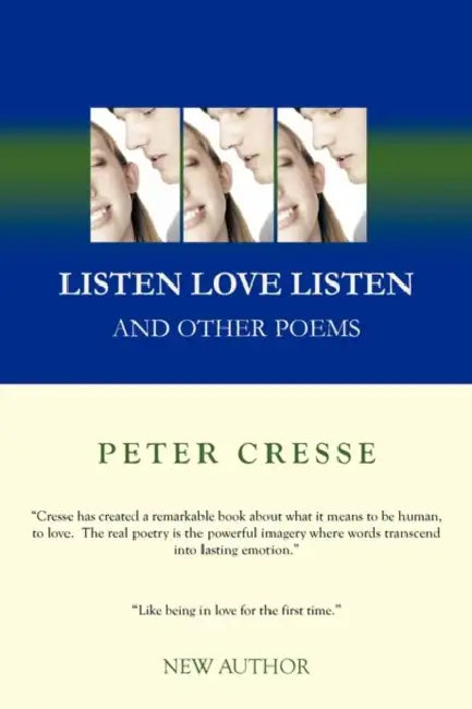 Listen Love Listen: and Other Poems by Peter Cresse