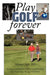 Play Golf Forever: Treating LOW BACK PAIN & IMPROVING Your Golf Swing Through FITNESS by Michael Jaffe Do