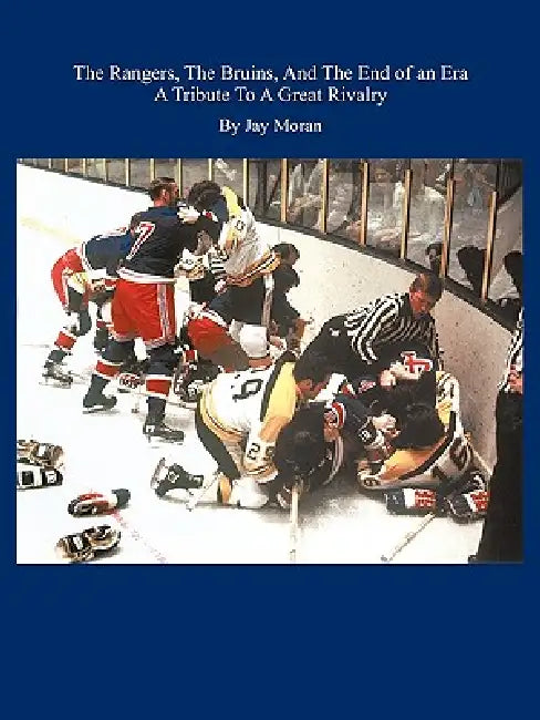 The Rangers, The Bruins, And The End of an Era by Jay Moran