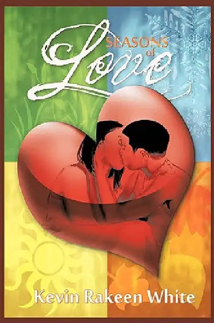 Seasons of Love by Kevin Rakeen White