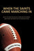 When the Saints Came Marching In: What the New Orleans NFL franchise did wrong (and sometimes right) in its expansion years by George Becnel