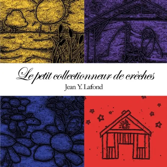Le Petit Collectionneur de Creches by Jean Y. LaFond