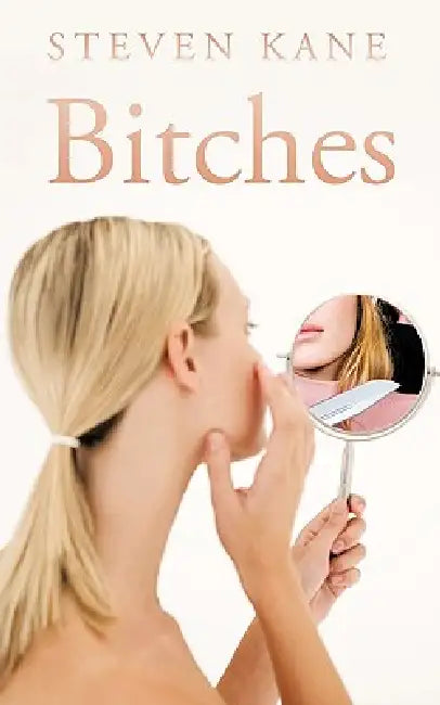Bitches by Steven Kane