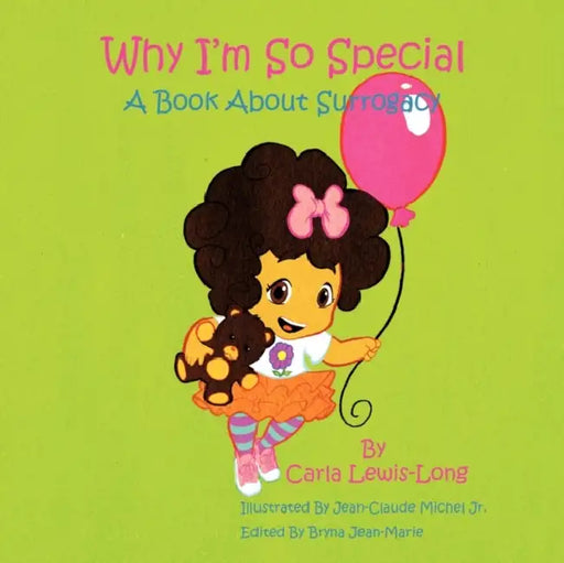 Why I'm So Special: A Book About Surrogacy by Carla Lewis-Long