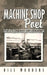 Machine Shop Poet: A selection of poems written by William W. Wonders by Bill Wonders
