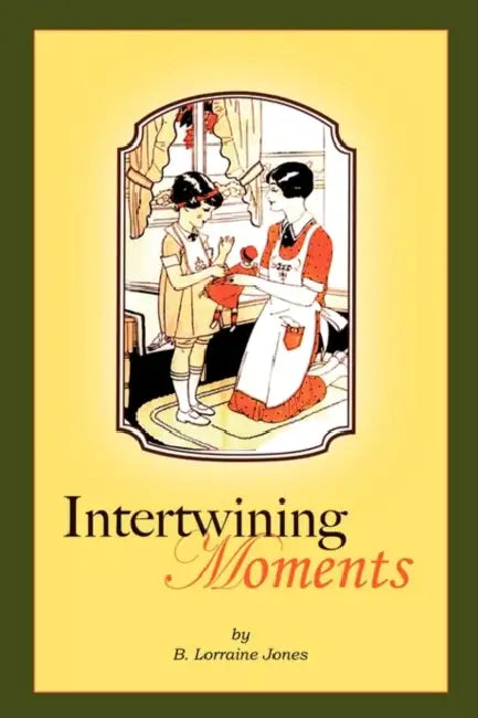 Intertwining Moments by B. Lorraine Jones