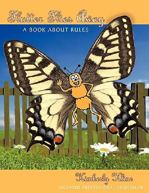 Flutter Flies Away: A Book About Rules by Lpc Kimberly Kline