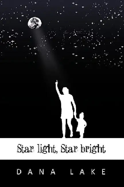 Star light, Star bright by Dana Lake