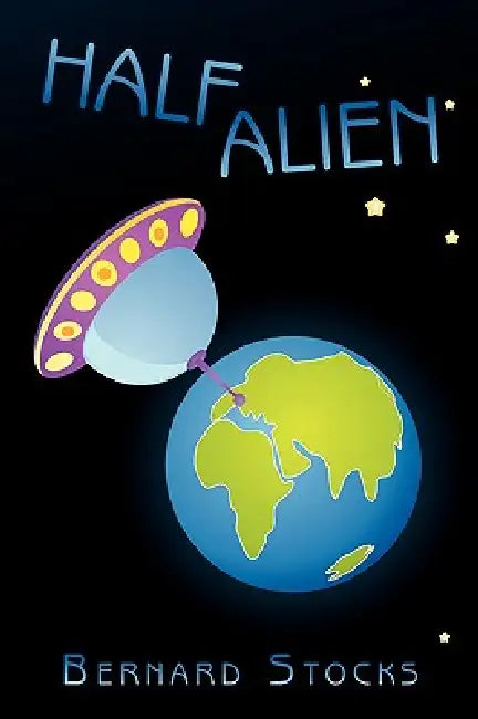 Half Alien by Bernard Stocks