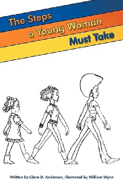 The Steps a Young Woman Must Take by Clara D. Anderson, William Wynn