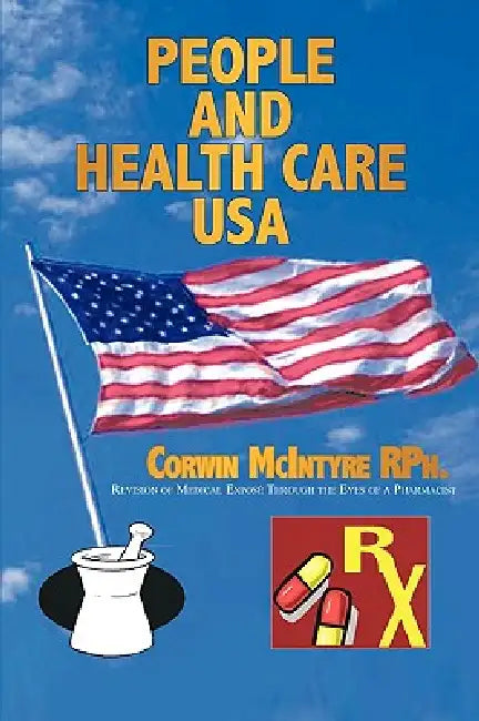 People and Health Care USA by Corwin McIntyre Rph