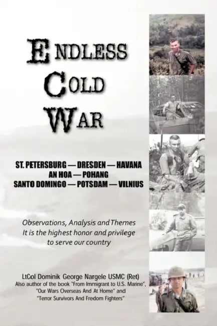 Endless Cold War by Ltcol Dominik George Nargele Usmc (Ret)