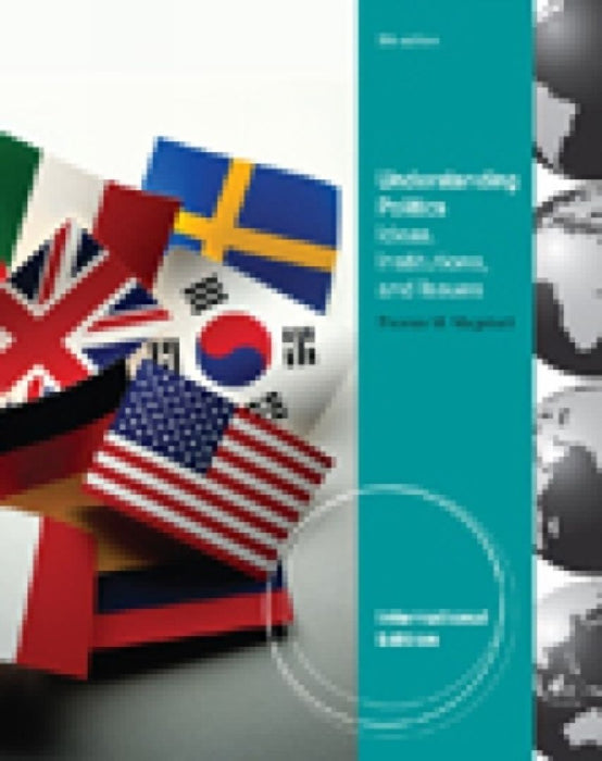 Understanding Politics: Ideas, Institutions, and Issues by Thomas Magstadt