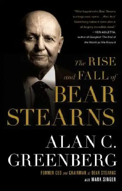 Rise and Fall of Bear Stearns by Greenberg