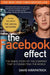 The Facebook Effect: The Inside Story of the Company That Is Connecting the World by David Kirkpatrick