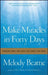 Make Miracles in Forty Days: Turning What You Have Into What You Want by Melody Beattie