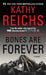 Bones Are Forever by Kathy Reichs