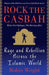 Rock the Casbah: Rage and Rebellion Across the Islamic World by Robin Wright