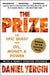 The Prize: The Epic Quest for Oil, Money & Power by Daniel Yergin