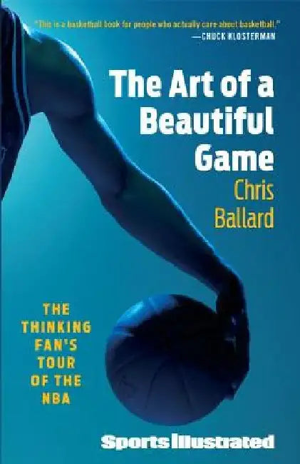 The Art of a Beautiful Game: The Thinking Fan's Tour of the NBA by Chris Ballard
