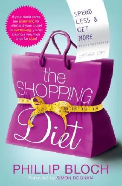 The Shopping Diet: Spend Less and Get More by Phillip Bloch