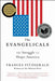 The Evangelicals: The Struggle to Shape America by Frances Fitzgerald