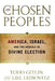 Chosen Peoples: America, Israel, and the Ordeals of Divine Election by Todd Gitlin