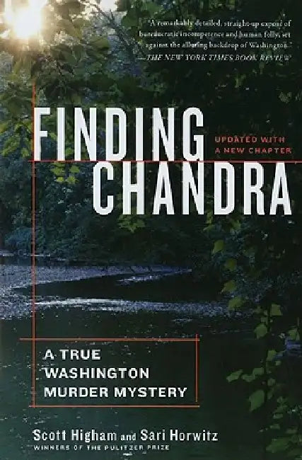 Finding Chandra: A True Washington Murder Mystery by Scott Higham