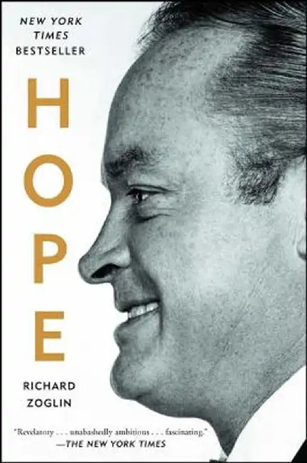 Hope: Entertainer of the Century by Richard Zoglin