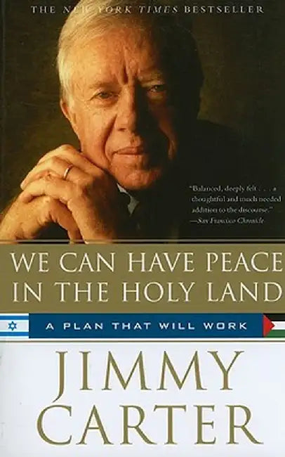 We Can Have Peace in the Holy Land: A Plan That Will Work by Jimmy Carter