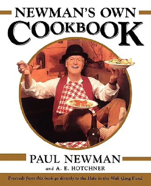 Newman's Own Cookbook by A. E. Hotchner