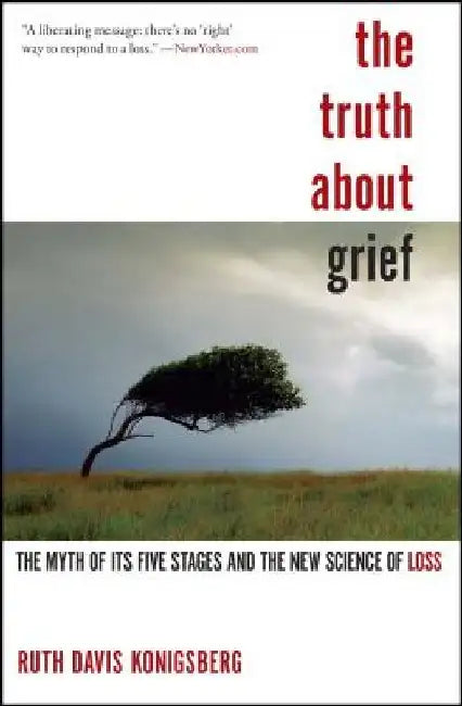 The Truth About Grief by Ruth Davis Konigsberg
