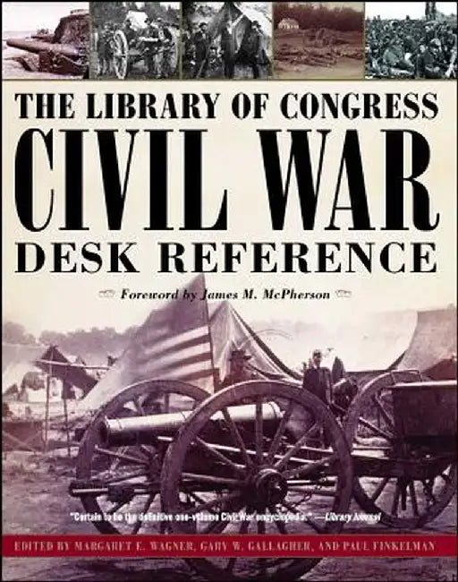 The Library of Congress Civil War Desk Reference by James M. McPherson