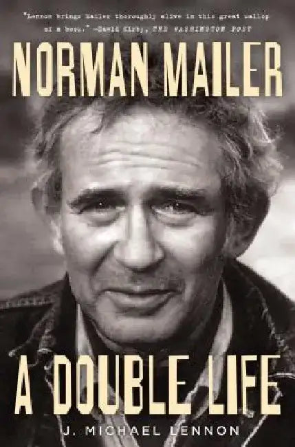 Norman Mailer: A Double Life by J. Michael Lennon
