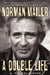 Norman Mailer: A Double Life by J. Michael Lennon