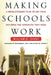 Making Schools Work: A Revolutionary Plan to Get Your Children the Educ by William G. Ouchi