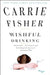 Wishful Drinking by Carrie Fisher